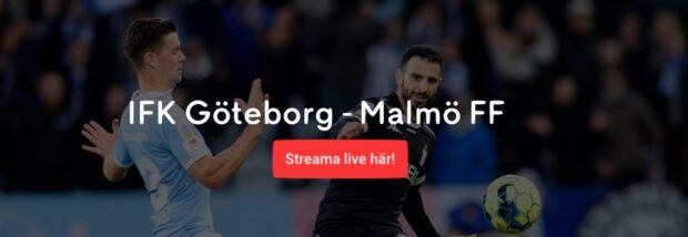 Streama Malmö FF IFK Göteborg live stream free? Malmö FF IFK Göteborg live stream gratis!