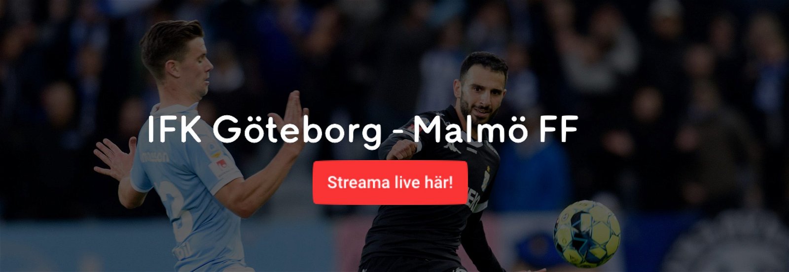 Malmö FF IFK Göteborg live stream gratis? Streama Göteborg MFF livestream!